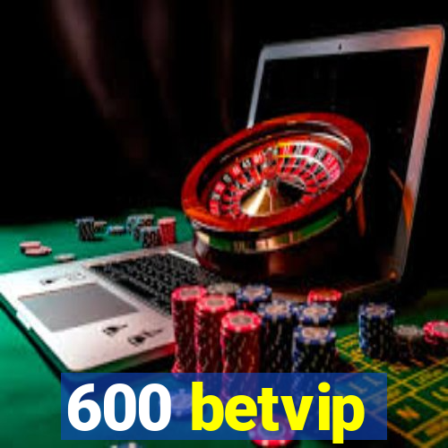 600 betvip